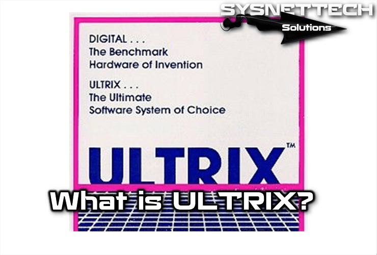 What is ULTRIX?