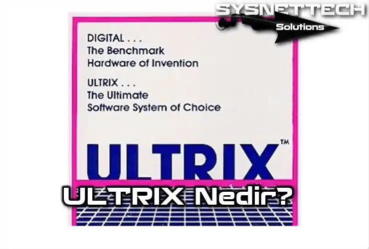 ULTRIX İşletim Sistemi Tanımı ve Sürümleri