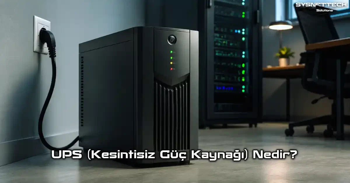 UPS (Uninterruptible Power Supply - Kesintisiz Güç Kaynağı) Tanımı, Özellikleri ve Kullanımı