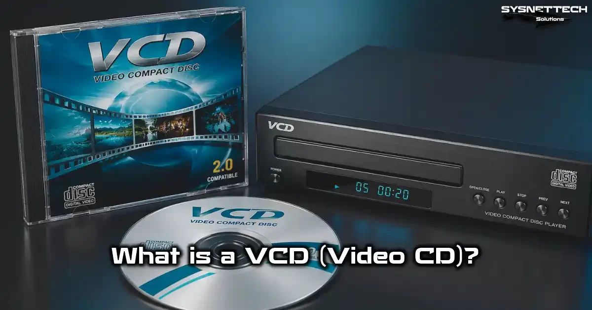 VCD (Video Compact Disc) Definition, Types, Features, and Usage