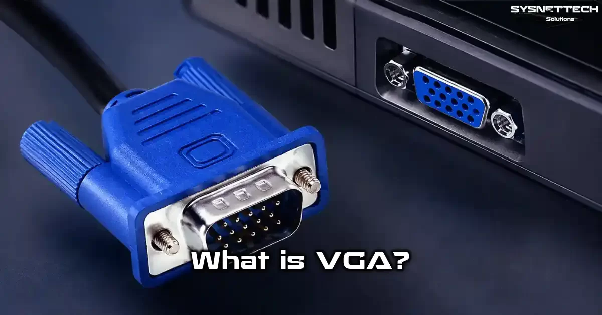 VGA (Video Graphics Array) Definition, Features, and Types