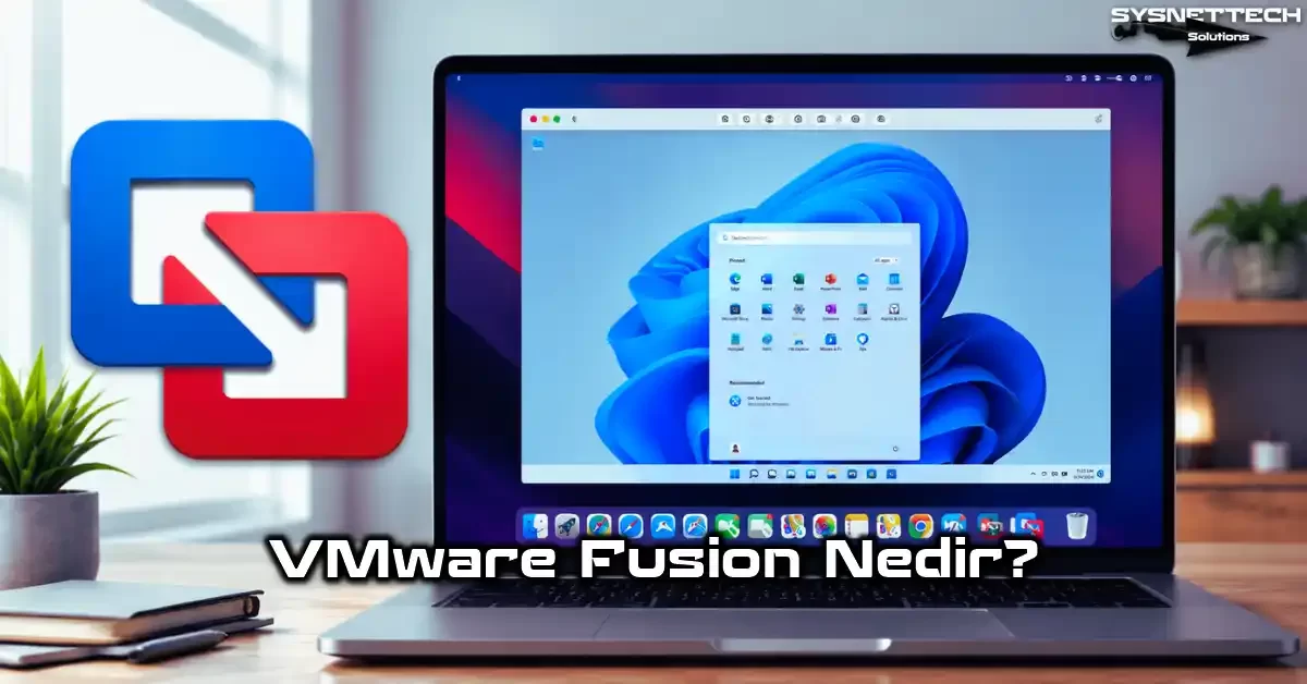 VMware Fusion Tanımı, Özellikleri ve Karşılaştırması