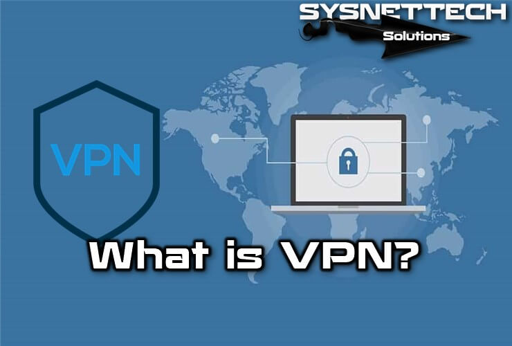 What is VPN? What Does It Do?