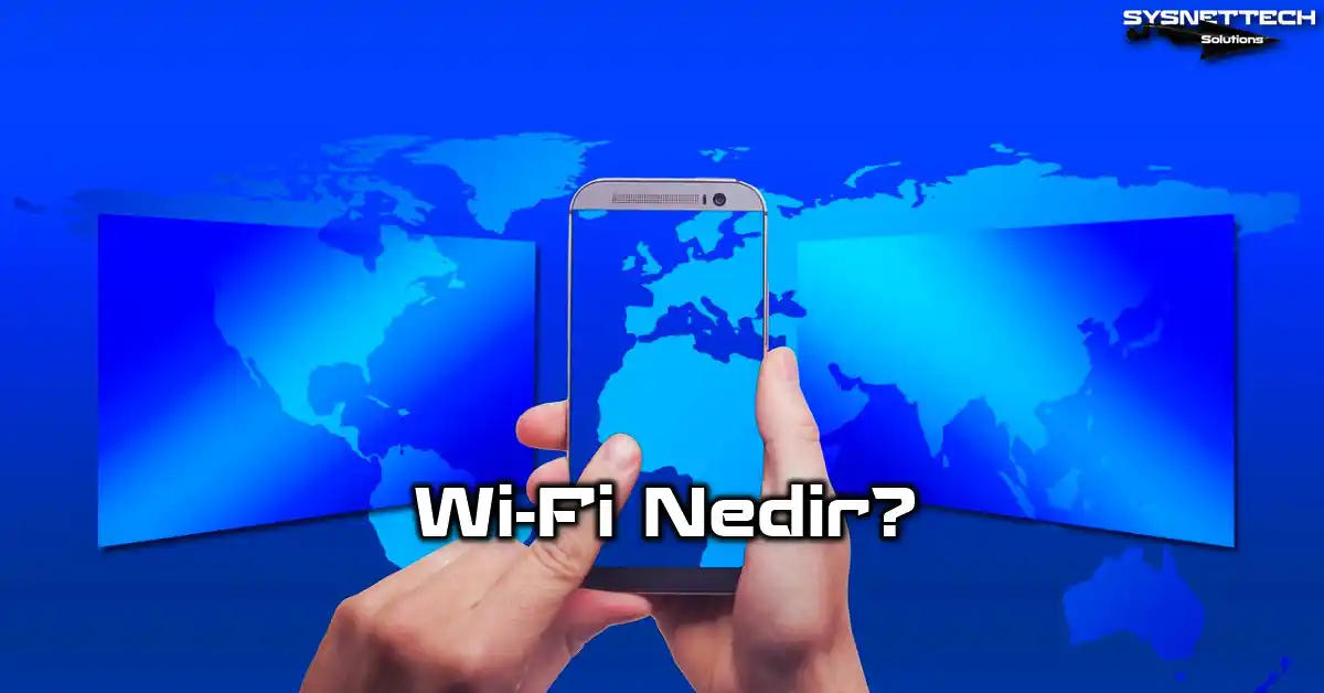 Wi-Fi Tanımı, Avantajları ve Dezavantajları