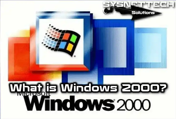 What is Microsoft Windows 2000 Operating System?