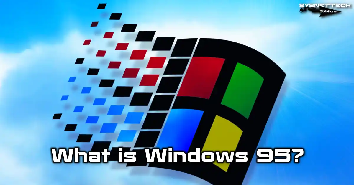 Windows 95 Definition, History, Features, and Versions