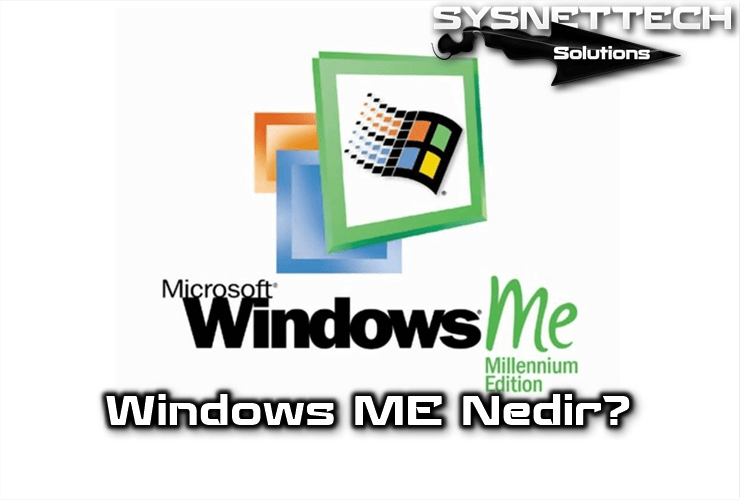 Windows ME (Millennium Edition) Nedir?