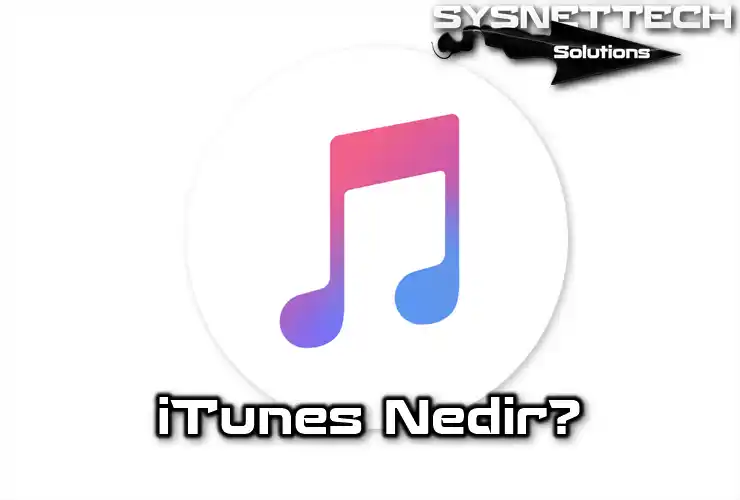 iTunes Tanımı ve Özellikleri